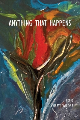 Anything That Happens By Cheryl Wilder Cover Image