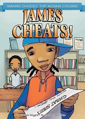 James Cheats! (Making Choices: The McNair Cousins)