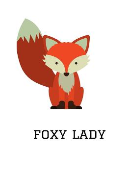 Foxy Lady: Fox Notebook, 110 Pages, 6' X 9'