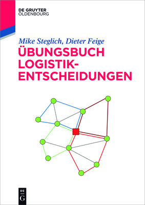Übungsbuch Logistik-Entscheidungen (de Gruyter Studium) Cover Image