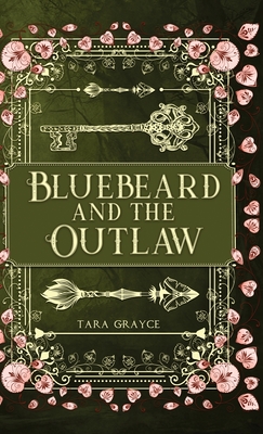 Bluebeard and the Outlaw By Tara Grayce Cover Image