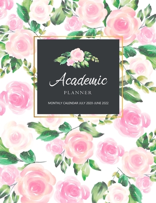 Academic Planner Monthly Calendar July 2020-June 2022: Weekly Academic Planner 2020-2022, 24 Months Academic Calendar Planner, Appointment Book, Daily By Aria Planner &. Journal Cover Image