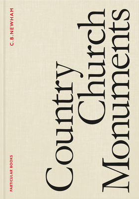 Country Church Monuments By C B. Newham Cover Image