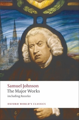 Samuel Johnson: The Major Works (Oxford World's Classics) By Samuel Johnson, Donald Greene (Editor) Cover Image
