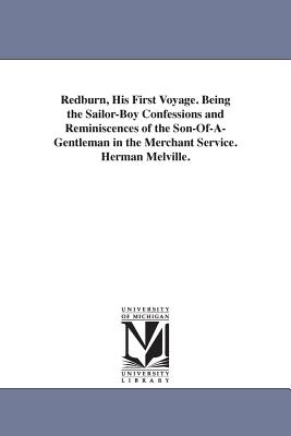 洋書 Redburn His First Voyage Redburn: His First Voyage, Being the Sailor-Boy, Confessions