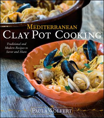 Mediterranean Clay Pot Cooking: Traditional and Modern Recipes to Savor and Share Cover Image