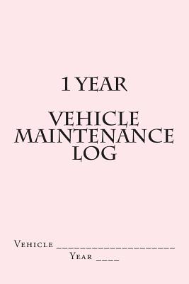 1 Year Vehicle Maintenance Log: Pink Cover Cover Image