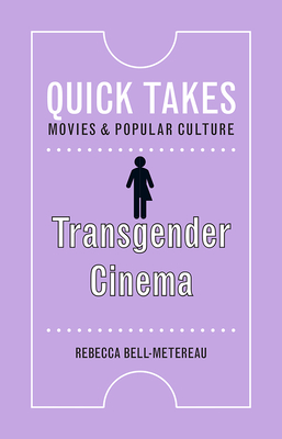Transgender Cinema (Quick Takes: Movies and Popular Culture) Cover Image