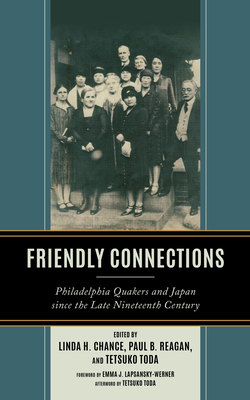 Friendly Connections: Philadelphia Quakers and Japan since the Late Nineteenth Century Cover Image