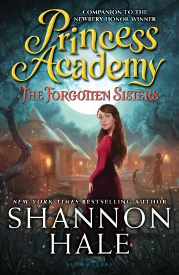 Princess Academy: The Forgotten Sisters By Shannon Hale Cover Image