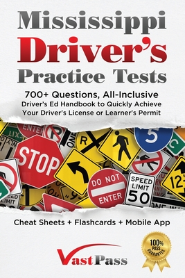 Mississippi Driver's Practice Tests: 700+ Questions, All-Inclusive Driver's Ed Handbook to Quickly achieve your Driver's License or Learner's Permit ( Cover Image