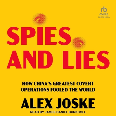 Spies and Lies: How China's Greatest Covert Operations Fooled the World Cover Image