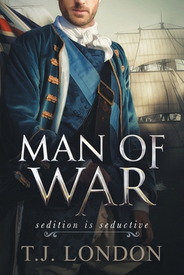 Man of War: The Rebels and Redcoats Saga Prequel By T. J. London Cover Image
