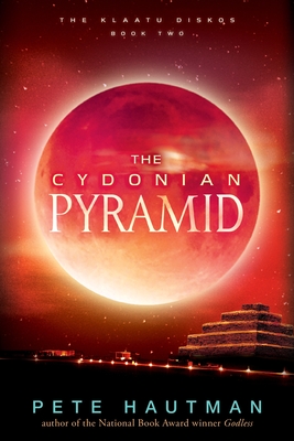 The Cydonian Pyramid (Klaatu Diskos #2) By Pete Hautman Cover Image