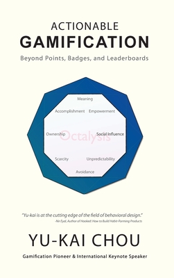 Actionable Gamification: Beyond Points, Badges, and Leaderboards