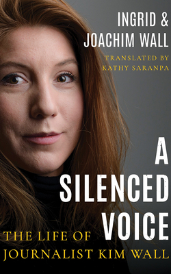 A Silenced Voice: The Life of Journalist Kim Wall