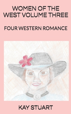 Women of the West Volume Three: Four Western Romance