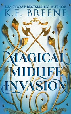 Magical Midlife Invasion By K. F. Breene Cover Image