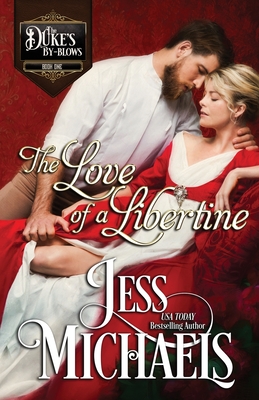 The Love of a Libertine (The Duke's By-Blows #1)