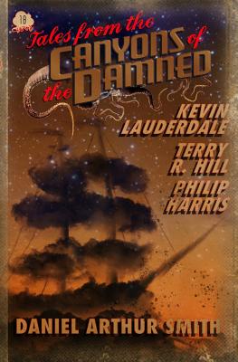 Tales from the Canyons of the Damned No. 18 By Kevin Lauderdale, Terry R. Hill, Philip Harris Cover Image