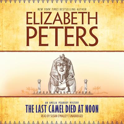 The Last Camel Died at Noon (Amelia Peabody Mysteries #6)