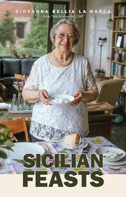 Sicilian Feasts, Illustrated Edition: Authentic Home Cooking from Sicily Cover Image