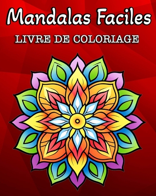 Livre de coloriage pour adulte Mandalas: Mandalas Faciles Livre de