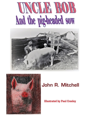 Uncle Bob And the Pig-headed Sow Cover Image