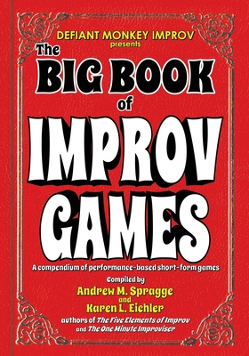 The Big Book of Improv Games: A compendium of performance-based short-form games Cover Image
