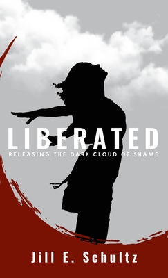 Liberated: Releasing the Dark Cloud of Shame Cover Image