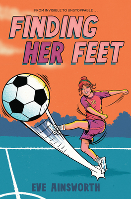 Finding Her Feet (Everyone Can Be a Reader (Sports)) By Eve Ainsworth, Luna Valentine (Illustrator) Cover Image