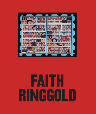 Faith Ringgold By Faith Ringgold (Artist), Melissa Blanchflower (Editor), Natalia Grabowska (Editor) Cover Image