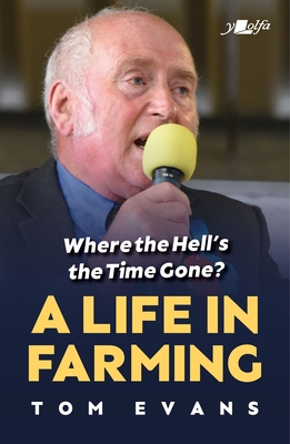 Where the Hell's the Time Gone?: A Life in Farming Cover Image