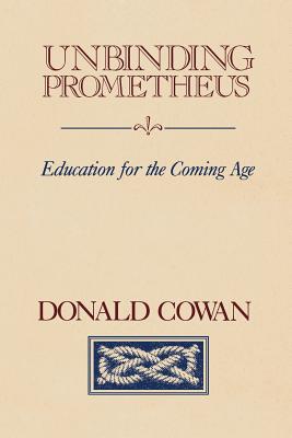 Unbinding Prometheus: Education for the Coming Age Cover Image
