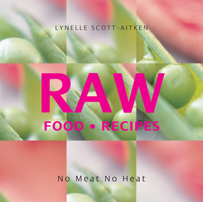 RAW Food Recipes: No Meat, No Heat Cover Image
