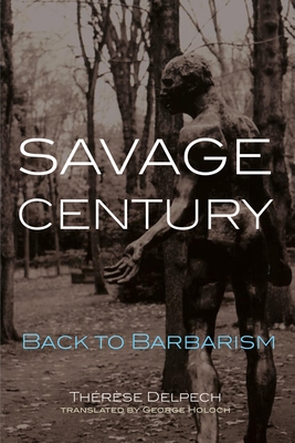 Savage Century: Back to Barbarism (Carnegie Endowment for International Peace) Cover Image