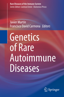 Genetics of Rare Autoimmune Diseases (Rare Diseases of the Immune System)
