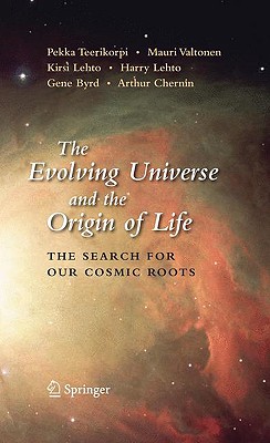 The Evolving Universe and the Origin of Life: The Search for Our Cosmic Roots Cover Image