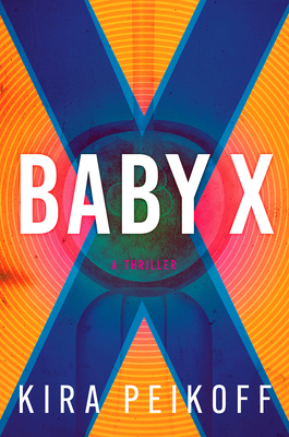 Baby X: A Thriller