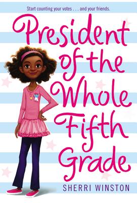 President of the Whole Fifth Grade (President Series #1) By Sherri Winston Cover Image