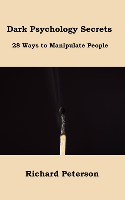 Dark Psychology Secrets: 28 Ways to Manipulate People Cover Image