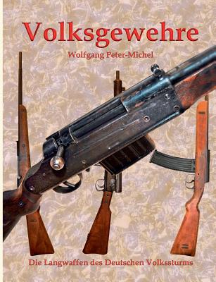 Volksgewehre: Die Langwaffen des Deutschen Volkssturms Cover Image