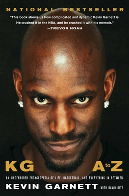 KG: A to Z: An Uncensored Encyclopedia of Life, Basketball, and Everything in Between Cover Image