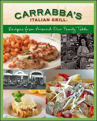 Carrabba's Italian Grill: Recipes from Around Our Family Table Cover Image