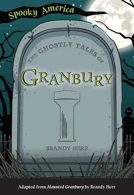 The Ghostly Tales of Granbury Cover Image