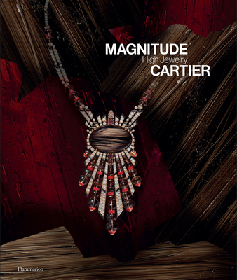 Magnitude: Cartier High Jewelry By François Chaille, Capucine Juncker Cover Image