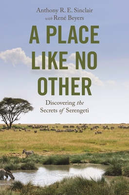 A Place Like No Other: Discovering the Secrets of Serengeti Cover Image