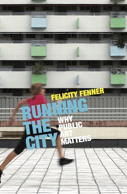 Running the City: Why Public Art Matters Cover Image