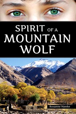 Spirit of a Mountain Wolf By Rosanne Hawke Cover Image