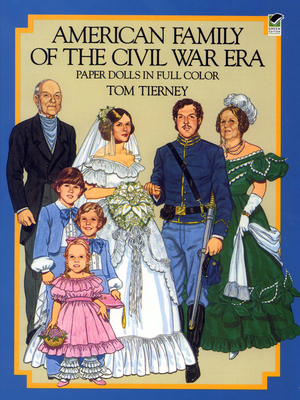 American Family of the Civil War Era Paper Dolls in Full Color Dover Paper Dolls Paperback Devaney Doak and Garrett Booksellers